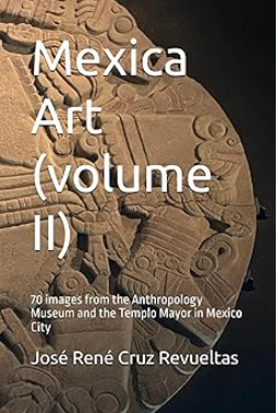 Mexica Art (volume II)