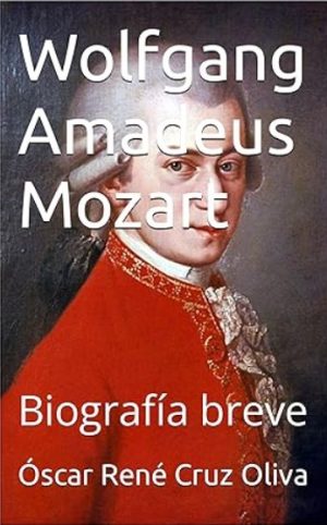 Wolfgang Amadeus Mozart: Biografía breve