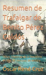 Trafalgar de Benito Pérez Galdós: Resumen de la obra maestra