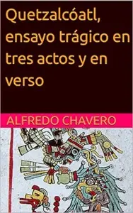 Quetzalcóatl, ensayo trágico en tres actos y en verso
