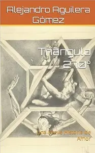 Triángulo 270°: Una Breve Historia de Amor