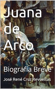 Juana de Arco: Biografía Breve