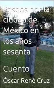 Paseos por la ciudad de México en los años sesenta